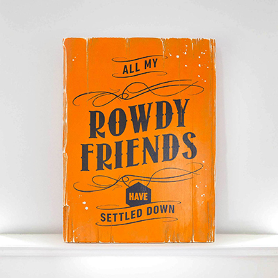 All My Rowdy Friends